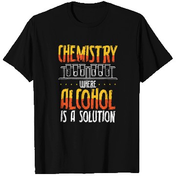 Discover Beer Fun Chemistry Where Alcohol Is A Solution Chemistry Teacher T-Shirts