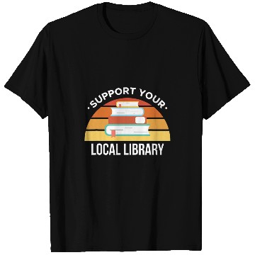 Discover Librarian Job Support Your Local Library Library Librarian T-Shirts