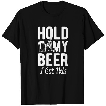 Discover Beer Fun Hold my beer I got this T-Shirts