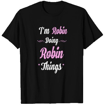 Discover Im Robin Doing Robin Things T-Shirts