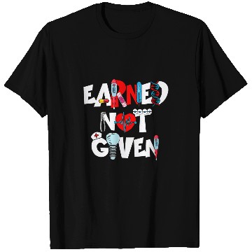 Discover nurses Job Tee Earned Not Given Nursing Present For Her And Him T-Shirts