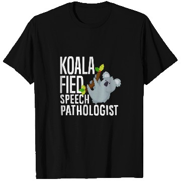 Discover Koala Pet Fied Speech Language Pathologist T-Shirts