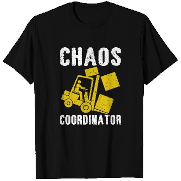 Discover Forklift Fun Operator Chaos coordinator T-Shirts