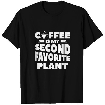 Discover Coffee Fun Is My Second Favorite Plant Caffeine T-Shirts