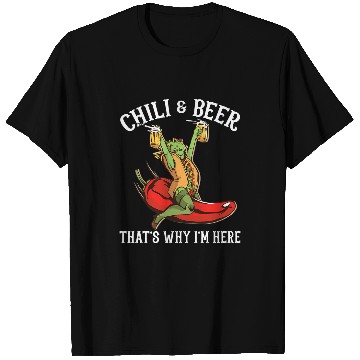 Discover Beer Fun Chili and Beer That s why I m here Pepper Cook Off T-Shirts