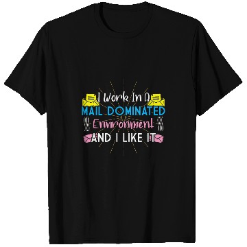 Discover Postal Worker Job Worker Mail Lady Male Dominated Environment T-Shirts