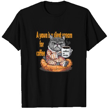 Discover Coffee Fun A yawn is a silent scream for coffee 24 T-Shirts