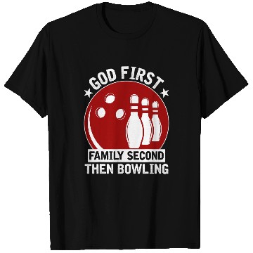 Discover Sport Bowling Player God First Family Second Then Bowling T-Shirts