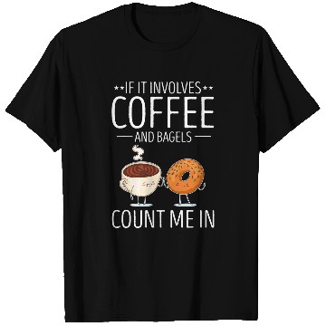 Discover Coffee Fun If It Involves Coffee And Bagels Baking Baking Bagel Lover T-Shirts