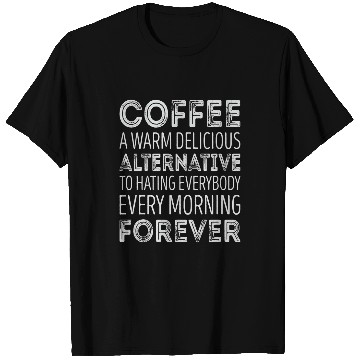 Discover Coffee Fun a warm delicious alternative forever T-Shirts