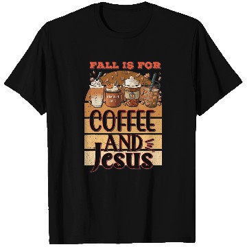 Discover Coffee Fun Fall is for Coffee Jesus Christian Latte Lover 23 31 T-Shirts