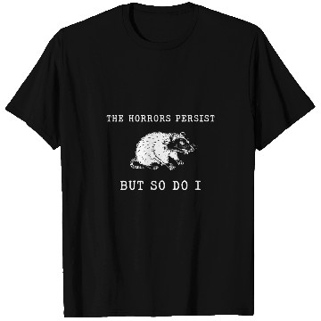 Discover Raccoon Pet The Horrors Persist But So Do I T-Shirts