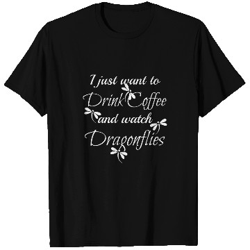 Discover Coffee Fun Dragonfly Coffee and Dragonflies T-Shirts