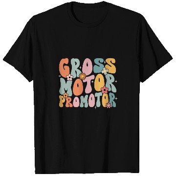 Discover Gross Motor Promoter Physical Therapist Groovy Cute T-Shirts