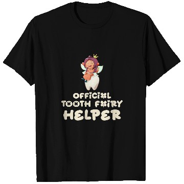Discover dentists Job Assistant dentists Teeth Official Tooth Fairy Helper 01 T-Shirts