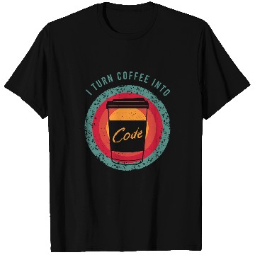 Discover Coffee Fun CF Coffee I Turn Coffee Into Code for a Software Developer T-Shirts