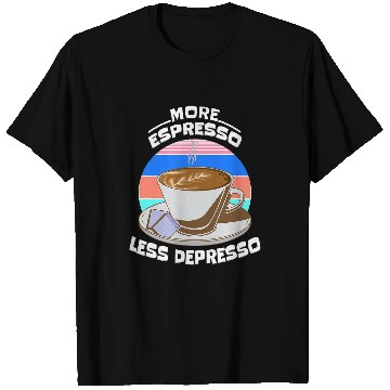 Discover Coffee Fun More Espresso Less Depresso Funny Pun T-Shirts