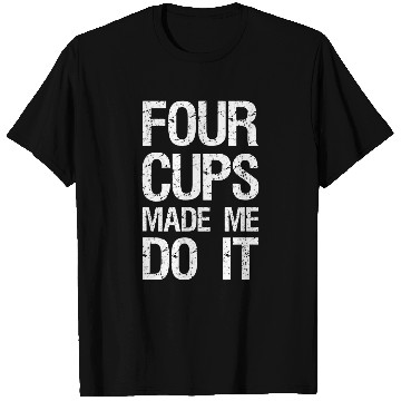 Discover Wines Fun Four Cups Made Me Do It Jewish Kosher Passover Wines Matzah T-Shirts