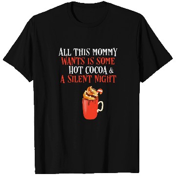 Discover Coffee Fun Mommy for Christmas Silent Night Coffee Cocoa Mom T-Shirts