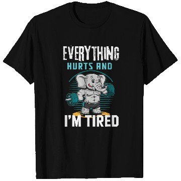 Discover Elephant Pet Everything Hurts And I m Tired Elephant T-Shirts