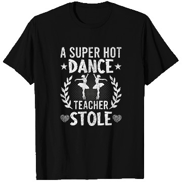 Discover A Super Dance Teacher Stole Dancing Dancer T-Shirts