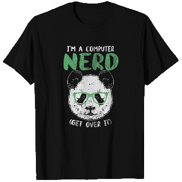 Discover Panda Pet I am A Computer Nerd Get Over It Panda with glasses is T-Shirts