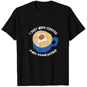 Discover Coffee Fun CF Coffee Mahjong Player I Just Need Coffee Funny T-Shirts