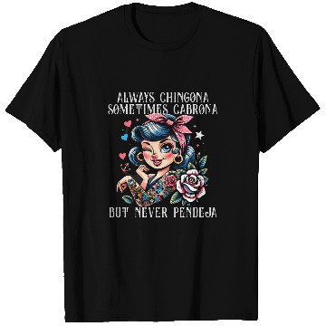 Discover Always Chingona Sometimes But Never Pendeja Funny Saying T-Shirts
