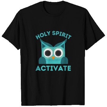 Discover Owl Pet Holy Spirit Activate Owl Funny Christian Religious T-Shirts