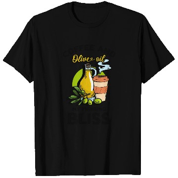 Discover Coffee Fun And Olive Oil My Morning Bliss 1 T-Shirts