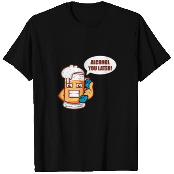 Discover Beer Fun Alcohol You Later Brewer Or Beer Taster T-Shirts