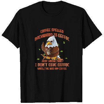 Discover Coffee Fun Spelled Backwards Is Eeffoc Funny American Bald Eagle T-Shirts