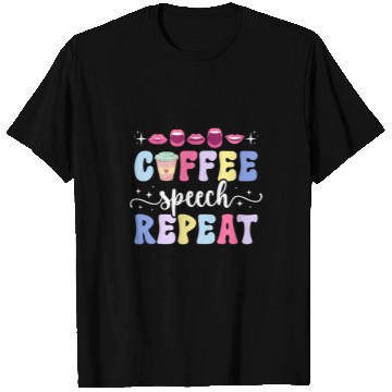 Discover Coffee Fun Speech Repeat SLP Speech Language Pathologist 1 T-Shirts