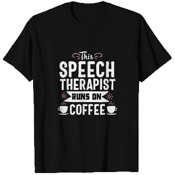 Discover Coffee Fun Speech Language Pathology Coffee Funny SLP Therapist T-Shirts