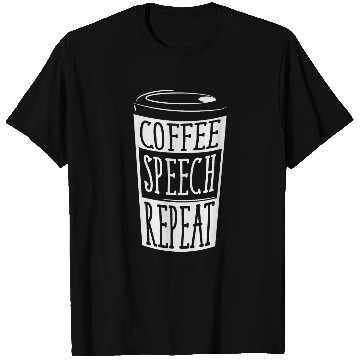 Discover Coffee Fun Speech Repeat Cute Speech Language Pathologist T-Shirts