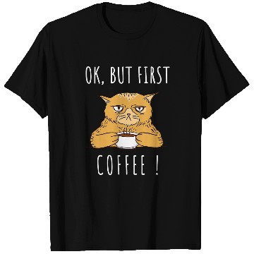 Discover Coffee Fun Ok But First Coffee Bean Cat Coffee Drinker T-Shirts
