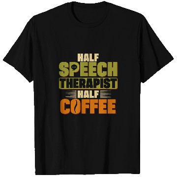 Discover Coffee Fun Speech Therapist Half Coffee SLP Speech Pathology Therapy T-Shirts