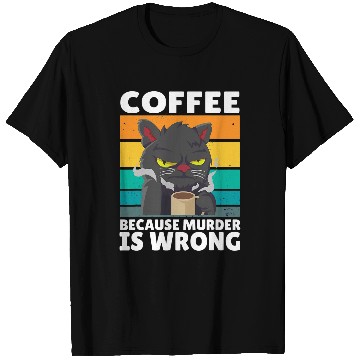Discover Coffee Fun vintages Coffee Because murders Is Wrong Black comedy Cat 5 T-Shirts