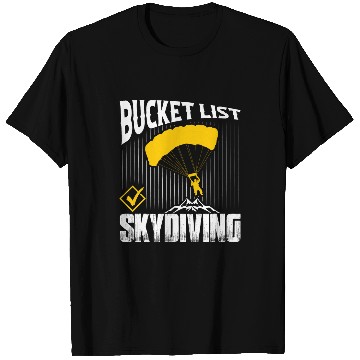 Discover Bucket List Skydiving Skydiver Parachute T-Shirts