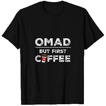 Discover Coffee Fun OMAD But First Coffee Calorie Deficit Intermittent Fasting T-Shirts
