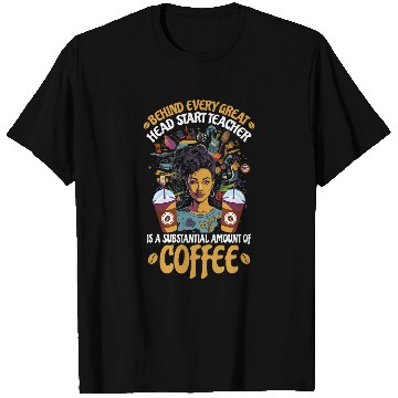 Discover Coffee Fun Educator Substantial Coffee Amount Head Start Teacher T-Shirts