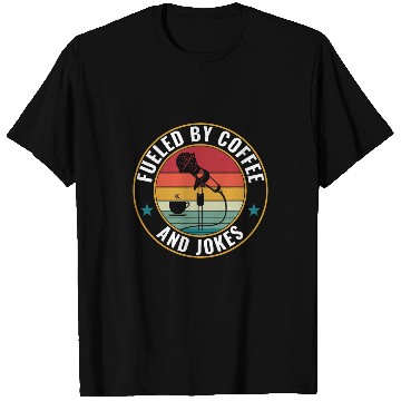 Discover Coffee Fun Stand Up Comedy Fueled By Coffee and Stand Up Comedy T-Shirts