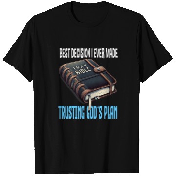Discover bests Decision I Ever Made Trusting Gods Plan Divine Planner T-Shirts