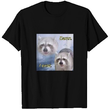 Discover Raccoon Pet Damn I exist dark humor racoon existential funny T-Shirts