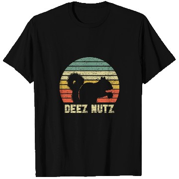 Discover Squirrel Pet Deez Nuts Nutcracker Squirrel Deez Nutz Deezs Nut Funny T-Shirts