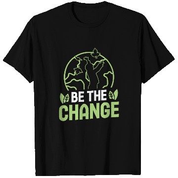 Discover Be the change environmental protection accessoires T-Shirts