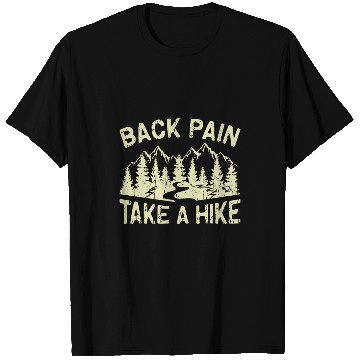 Discover Back Pain Take a Hike Backpain T-Shirts