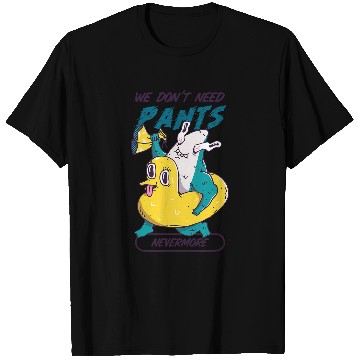 Discover Duck Pet We don t need pants nevermore funny shark cute duck design T-Shirts
