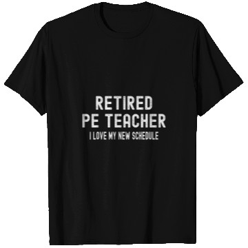 Discover Retired PE Teacher Retirement Physical Education Teacher T-Shirts