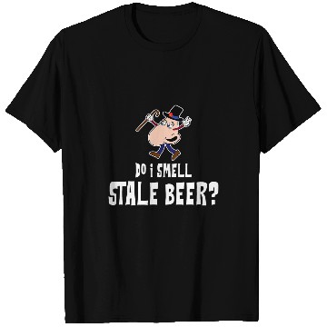 Discover Beer Fun Do I Smell Stale Beer Angry Nosy Nose T-Shirts